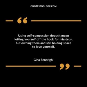 Using self-compassion doesn’t mean letting yourself off the hook for missteps, but owning them and still holding space to love yourself