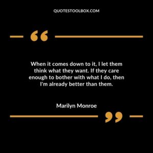 When it comes down to it I let them think what they want. If they care enough to bother with what I do then Im already better than them