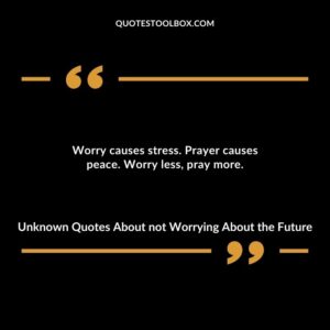 Worry causes stress. Prayer causes peace. Worry less pray more.