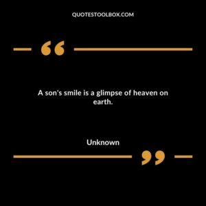 A sons smile is a glimpse of heaven on earth