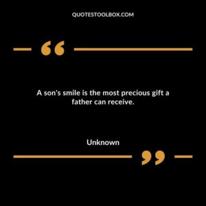 A sons smile is the most precious gift a father can receive