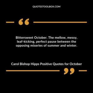 Bittersweet October. The mellow messy leaf kicking perfect pause between the opposing miseries of summer and winter
