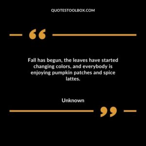 Fall has begun the leaves have started changing colors and everybody is enjoying pumpkin patches and spice lattes