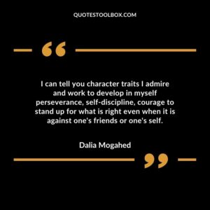I can tell you character traits I admire and work to develop in myself perseverance self discipline courage to stand up for what is right even when it is against ones friends or ones self