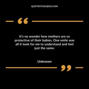 Its no wonder how mothers are so protective of their babies. One smile was all it took for me to understand and feel just the same