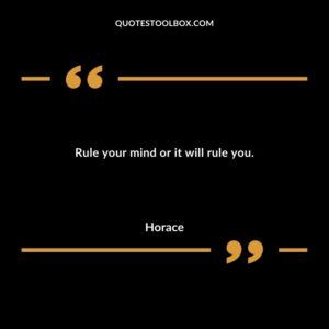 Rule your mind or it will rule you