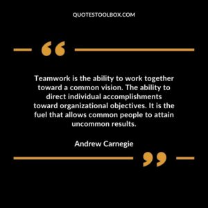 Teamwork is the ability to work together toward a common vision. The ability to direct individual accom