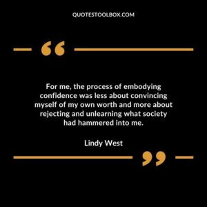 For me the process of embodying confidence was less about