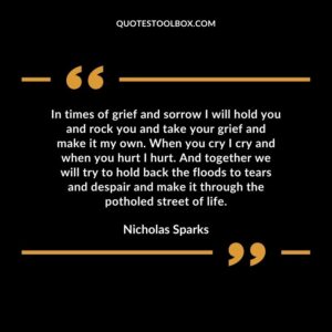 In times of grief and sorrow I will hold you and rock you and take your grief and make it my own
