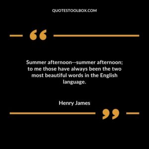 Summer afternoon summer afternoon; to me those have always been the two most beautiful words in the English language