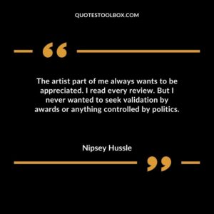 The artist part of me always wants to be appreciated. I read every review. But I never wanted to seek validation by awards or anything controlled by politics