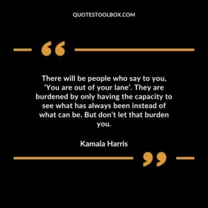 There will be people who say to you ‘You are out of your lane