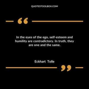 In the eyes of the ego, self esteem and humility are contradictory. In truth, they are one and the same