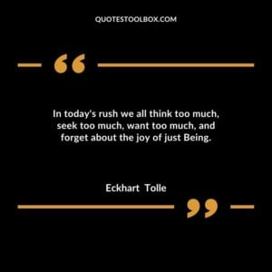 In today's rush we all think too much, seek too much, want too much, and forget about the joy of just Being