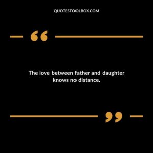 The love between father and daughter knows no distance