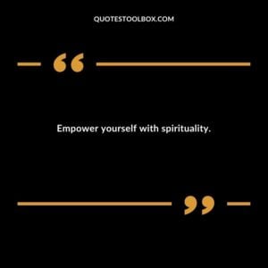 Empower yourself with spirituality