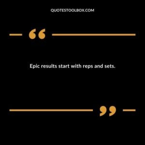 Epic results start with reps and sets.