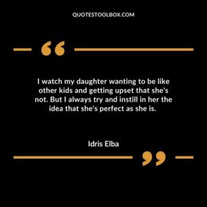 I watch my daughter wanting to be like other kids and getting upset that shes not. But I always try and instill in her the idea that shes perfect as she is.