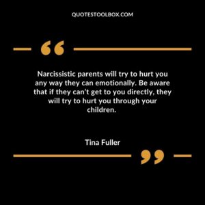 Narcissistic parents will try to hurt you any way they can emotionally. Be aware that if they cant get to you directly they will try to hurt you through your children.