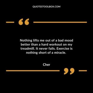Nothing lifts me out of a bad mood better than a hard workout on my treadmill. It never fails. Exercise is nothing short of a miracle.