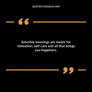 Saturday mornings are meant for relaxation self care and all that brings you happiness.
