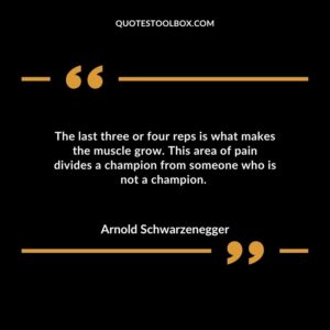The last three or four reps is what makes the muscle grow. This area of pain divides a champion from someone who is not a champion.