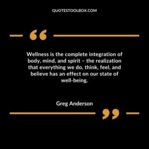 Wellness is the complete integration of body mind and spirit the realization that everything we do think feel and believe has an effect on our state of well being.