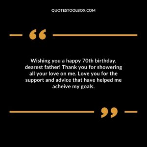 Wishing you a happy 70th birthday dearest father! Thank you for showering all your love on me. Love you for the support and advice that have helped me acheive my goals.