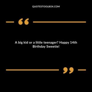 A big kid or a little teenager? Happy 14th Birthday Sweetie!