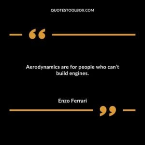 Aerodynamics are for people who can’t build engines.