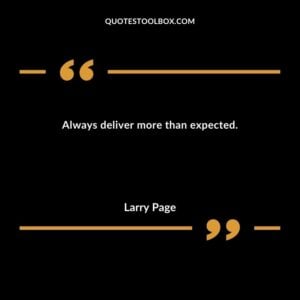 Always deliver more than expected.