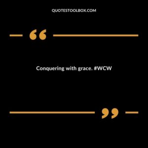 Conquering with grace. #WCW