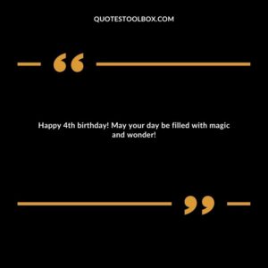 Happy 4th birthday! May your day be filled with magic and wonder!