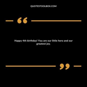 Happy 4th birthday! You are our little hero and our greatest joy.