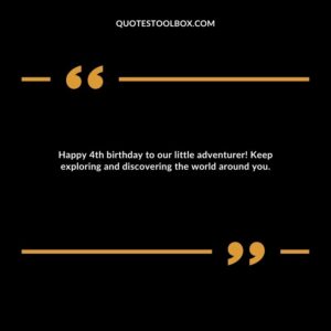 Happy 4th birthday to our little adventurer! Keep exploring and discovering the world around you.