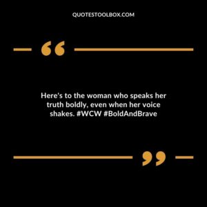 Here's to the woman who speaks her truth boldly, even when her voice shakes. #WCW #BoldAndBrave