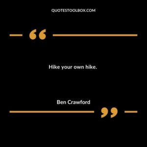 Hike your own hike.