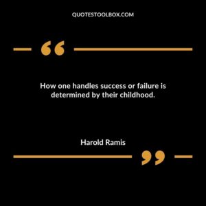 How one handles success or failure is determined by their childhood.