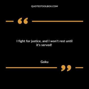 I fight for justice, and I won't rest until it's served!
