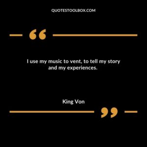 I use my music to vent, to tell my story and my experiences.