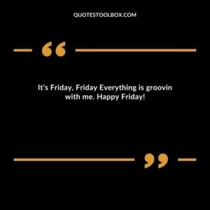 It’s Friday Friday Everything is groovin with me. Happy Friday!