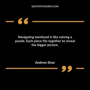 Navigating teenhood is like solving a puzzle. Each piece fits together to reveal the bigger picture.