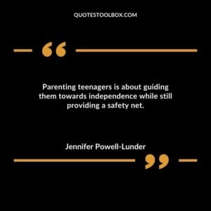 Parenting teenagers is about guiding them towards independence while still providing a safety net.