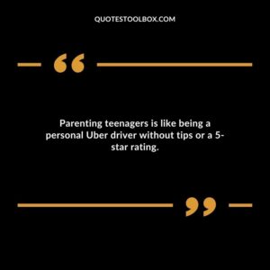 Parenting teenagers is like being a personal Uber driver without tips or a 5 star rating.