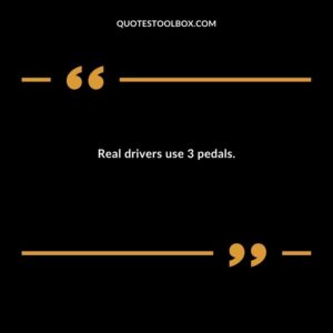 Real drivers use 3 pedals.