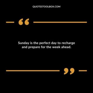 Sunday is the perfect day to recharge and prepare for the week ahead.