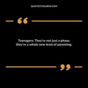 Teenagers Theyre not just a phase theyre a whole new level of parenting.