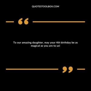 To our amazing daughter, may your 4th birthday be as magical as you are to us!