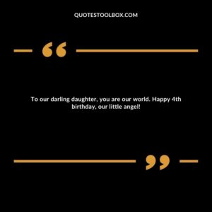 To our darling daughter, you are our world. Happy 4th birthday, our little angel!