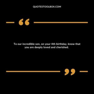 To our incredible son, on your 4th birthday, know that you are deeply loved and cherished.